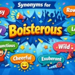 synonyms for boisterous