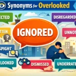 synonyms for overlooked